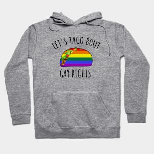 Let's Taco Bout Gay Rights Hoodie